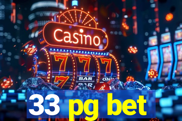 33 pg bet